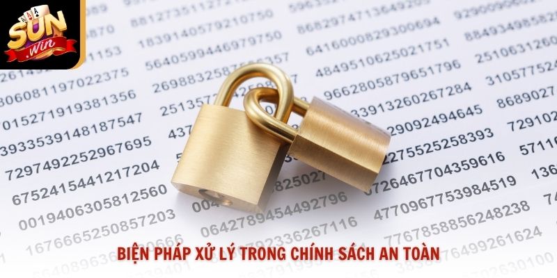 Biện pháp xử lý trong chính sách an toàn